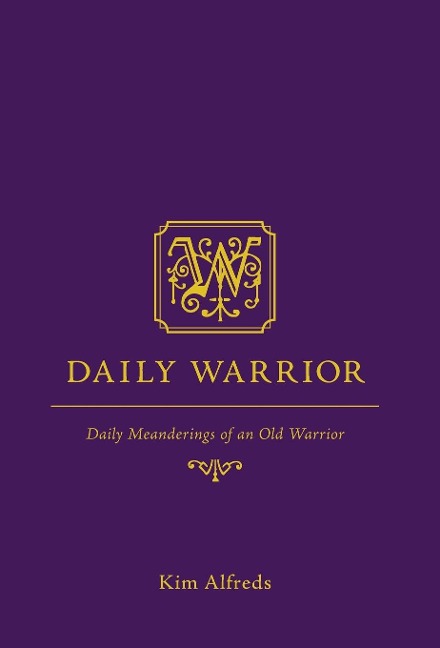 Daily Warrior: Daily Meanderings of an Old Warrior