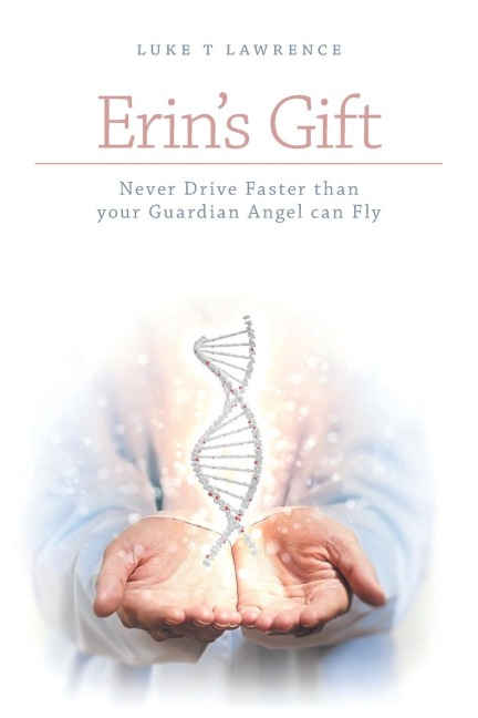 Erins Gift: Never Drive Faster than your Guardian Angel can Fly