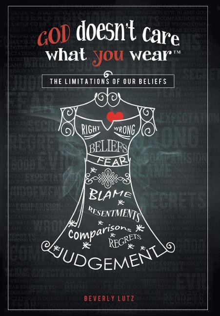 God Doesnt Care What You Wear(TM): The Limitations of Our Beliefs