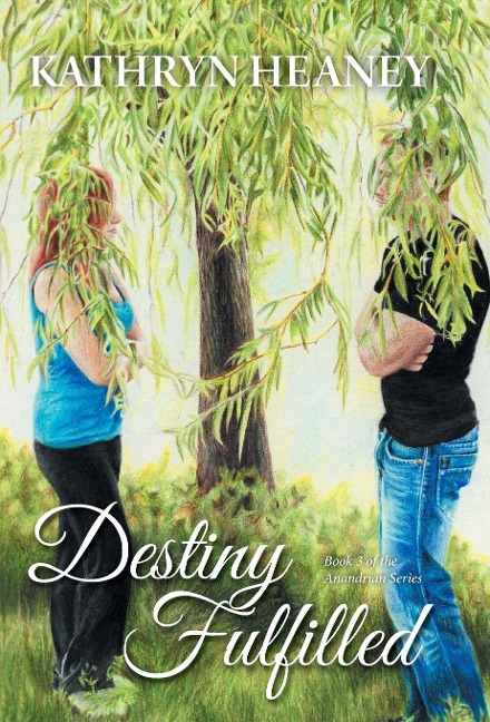 Destiny Fulfilled: Book 3 of the Anandrian Series