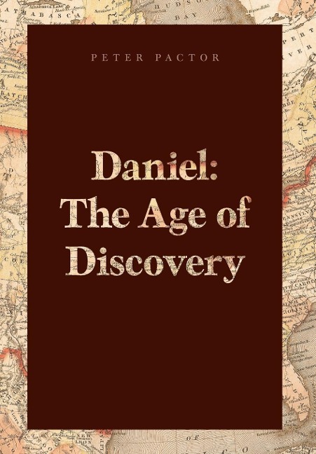 Daniel: The Age of Discovery