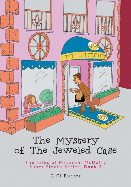 The Mystery of The Jeweled Case: The Tales of Macaroni McDuffy Super Sleuth Series, Book 2