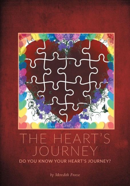 The Hearts Journey: Do You Know Your Hearts Journey?