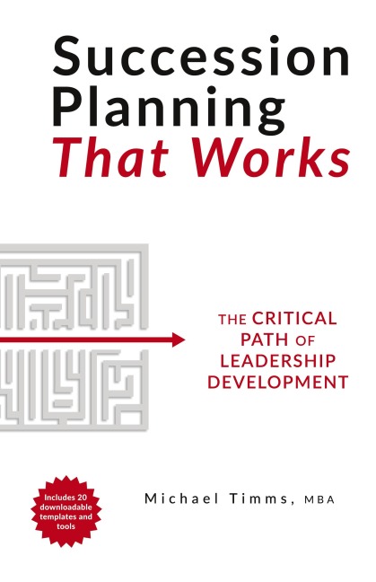 Succession Planning That Works: The Critical Path of Leadership Development