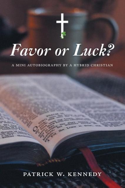 Favor or Luck?: A mini autobiography by a Hybrid Christian