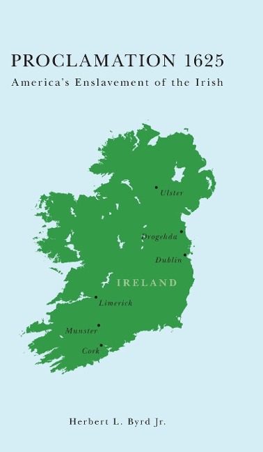 Proclamation 1625: Americas Enslavement of the Irish
