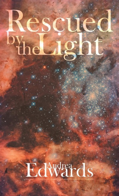 Rescued by the Light: A True Story