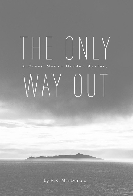 The Only Way Out: A Grand Manan Murder Mystery