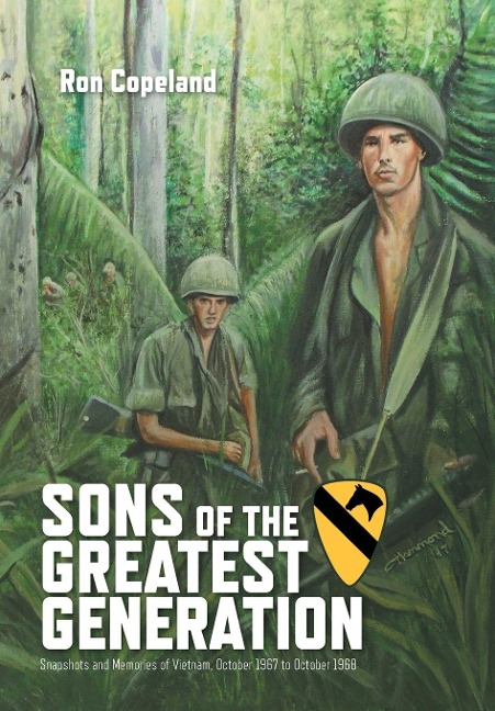 Sons of the Greatest Generation: Snapshots and Memories of Vietnam, October 1967 to October 1968