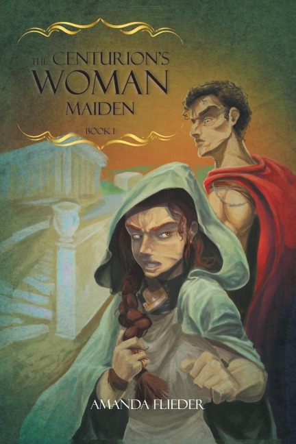 The Centurions Woman (1): Maiden