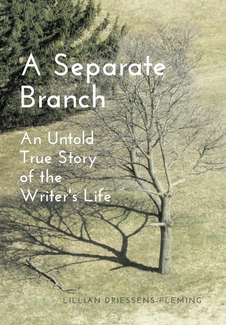 A Separate Branch: An Untold True Story of the Writer's Life