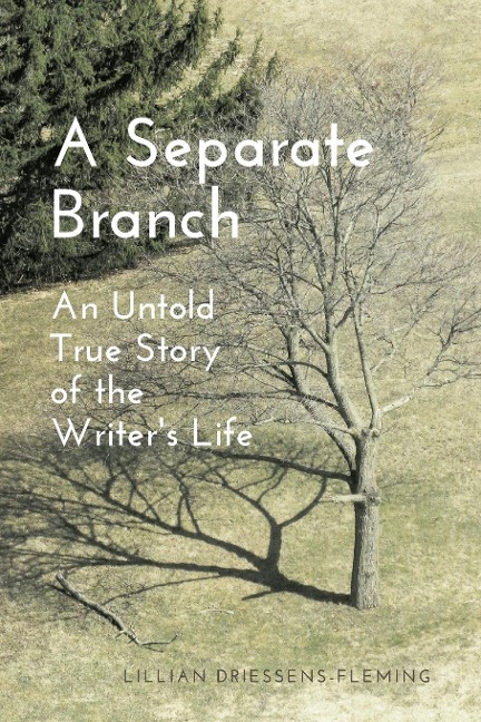A Separate Branch: An Untold True Story of the Writers Life