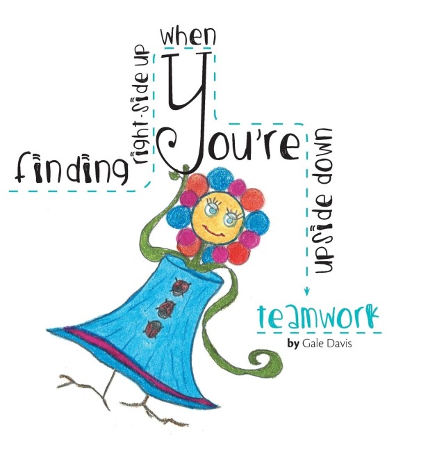Finding Right-Side Up When Youre Upside Down: Teamwork