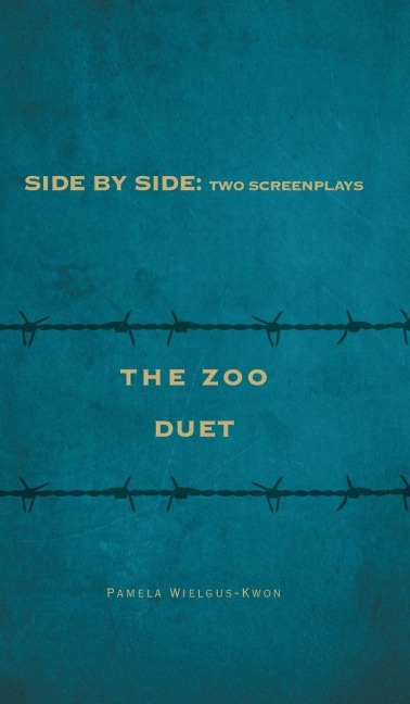 Side by Side: Two Screenplays: The Zoo and Duet