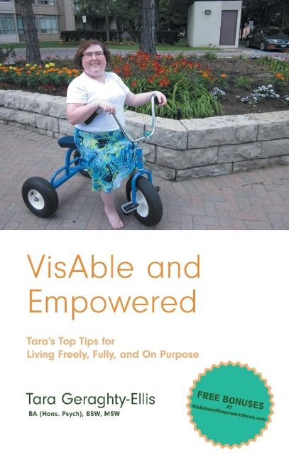 VisAble and Empowered: Taras Top Tips for Living Freely, Fully, and On Purpose