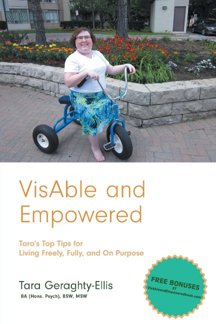 VisAble and Empowered: Taras Top Tips for Living Freely, Fully, and On Purpose