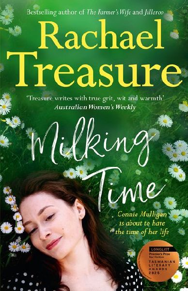 Milking Time: The Uplifting, Funny and Emotional Novel from the Favourite Australian Bestselling Author of Jillaroo, White Horses and the Farmer's Wife
