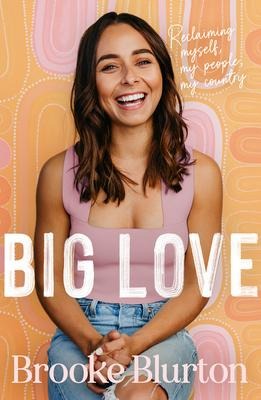 Big Love: Reclaiming Myself, My People, My Country