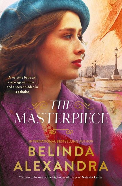 The Masterpiece: The moving and gripping historical novel from the much-loved bestselling author of THE MYSTERY WOMAN, for readers of Fiona McIntosh, Natasha Lester and Madeline Martin