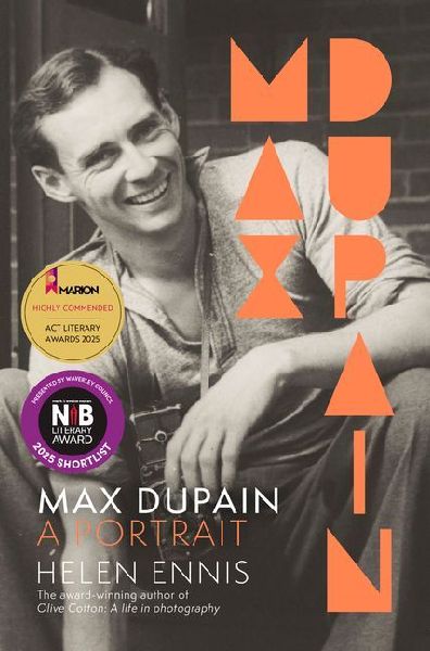 Max Dupain: A portrait of the new landmark biography of Australias most iconic photographer from leading curator and award-winning author of OLIVE COTTON