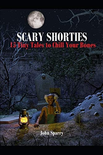 Scary Shorties 15 Tiny Tales to Chill Your Bones
