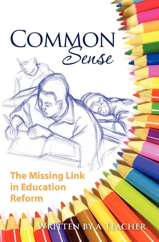 Common Sense The Missing Link in Education Reform