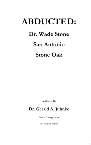 ABDUCTED: Dr. Wade Stone San Antonio Stone Oak