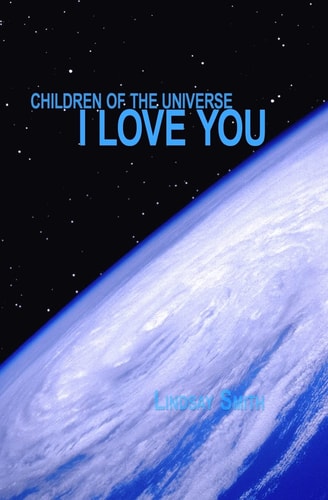 Children of the Universe... . I Love You