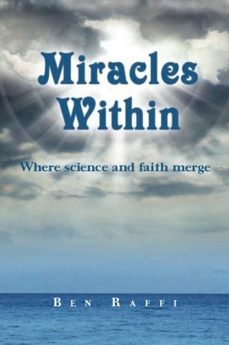 Miracles Within Where Science and Faith Merge