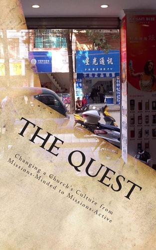 The Quest Changing a Church's Culture from Missions-Minded to Missions-Active