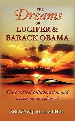 The Dreams of Lucifer and Barack Obama The Political Collaboration and Secrets Never Released