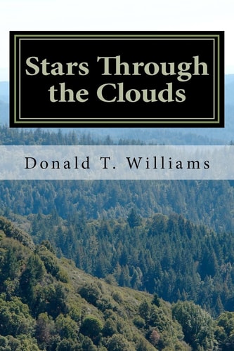 Stars Through the Clouds The Collected Poetry of Donald T. Williams