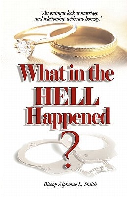 What In The Hell Happened? An Intimate Look at Marriage and Relationship with Raw Honesty.