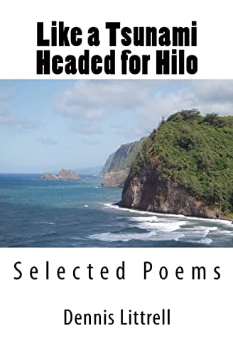 Like a Tsunami Headed for Hilo Selected Poems