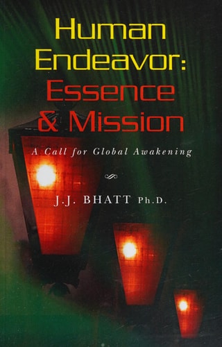 Human Endeavor Essence & Mission : a Call for Global Awakening