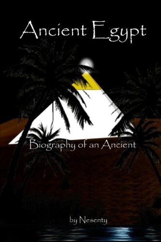 Ancient Egypt Biography of an Ancient