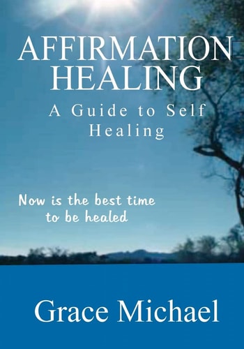 Affirmation Healing A Guide to Self Healing