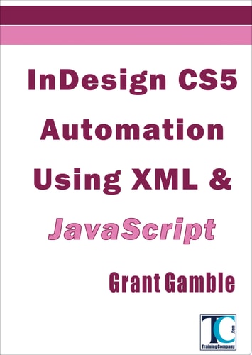 InDesign CS5 Automation Using XML and JavaScript