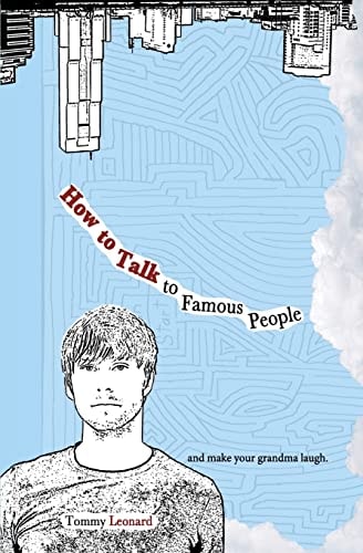 How to Talk to Famous People And Make Your Grandma Laugh