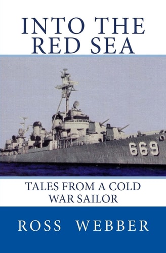 Into the Red Sea Tales from a Cold War Sailor