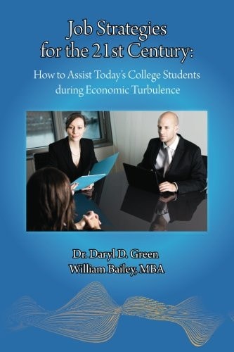 Job Strategies for the 21st Century How to Assist Today's College Students During Economic Turbulence