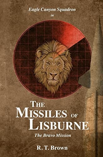 The Missiles of Lisburne The Bravo Mission