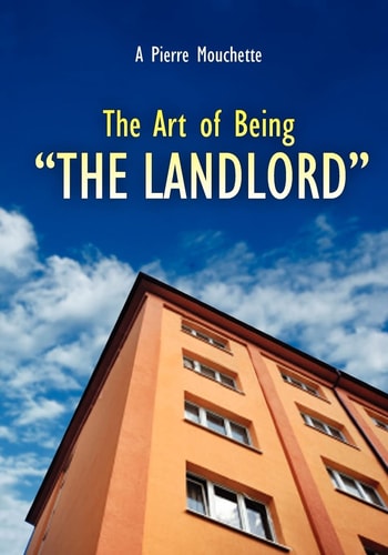 The Art of Being - "THE LANDLORD" How To Be A Landlord