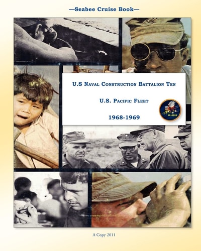 Seabee Cruise Book U. S Naval Construction Battalion Ten U. S. Pacific Fleet 1968-1969