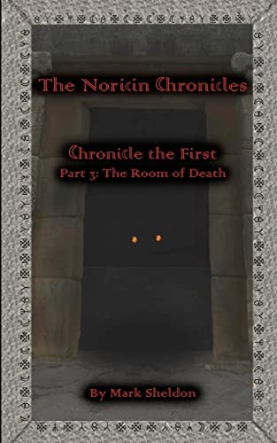 The Room of Death The Noricin Chronicles: Chronicle the First Part 3: