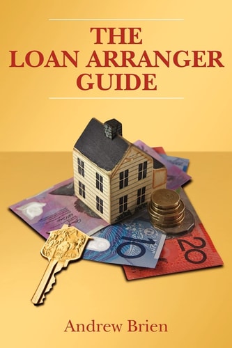 The Loan Arranger Guide Getting a Home Loan in Australia