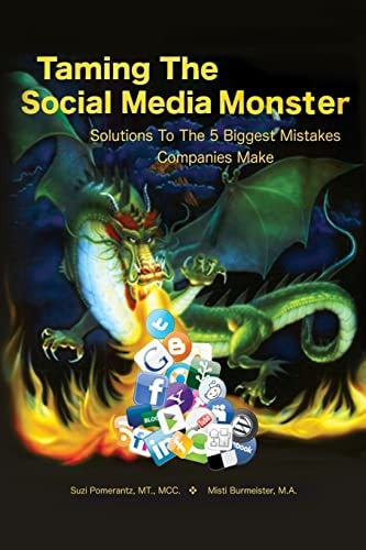 Taming the Social Media Monster Solutions To The 5 Biggest Mistakes Companies Make with Social Media