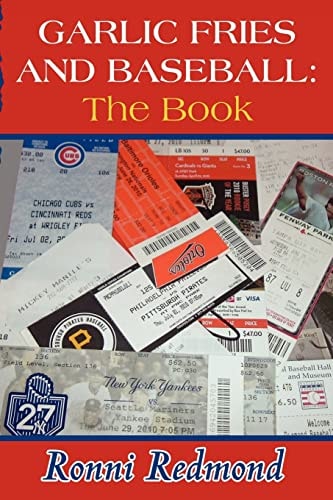 Garlic Fries and Baseball The Book