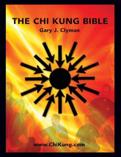 The Chi Kung Bible Beyond Self-Help: Mastering Personal Power