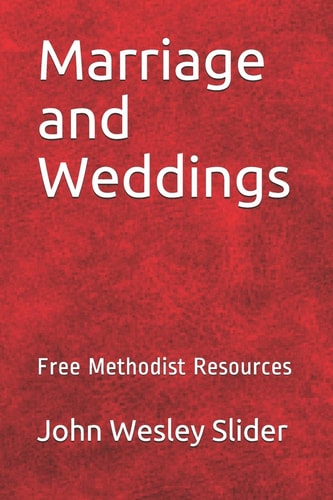Free Methodist Handbook: Marriage and Weddings Virtual Church Resources